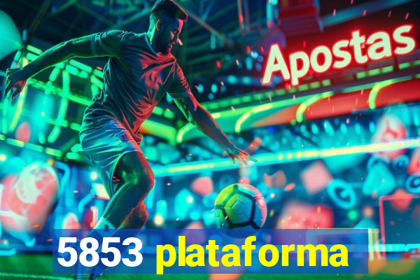 5853 plataforma